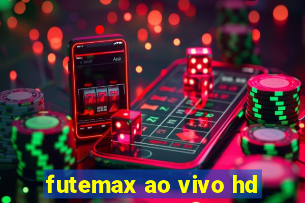 futemax ao vivo hd